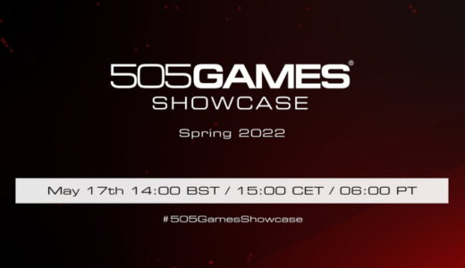 505 Games Showcase Spring 2022 まとめ【5/18更新】